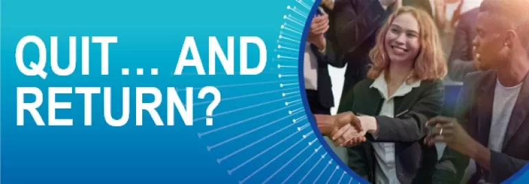 A group shaking hands with text: Quit... and return? on a blue background.
